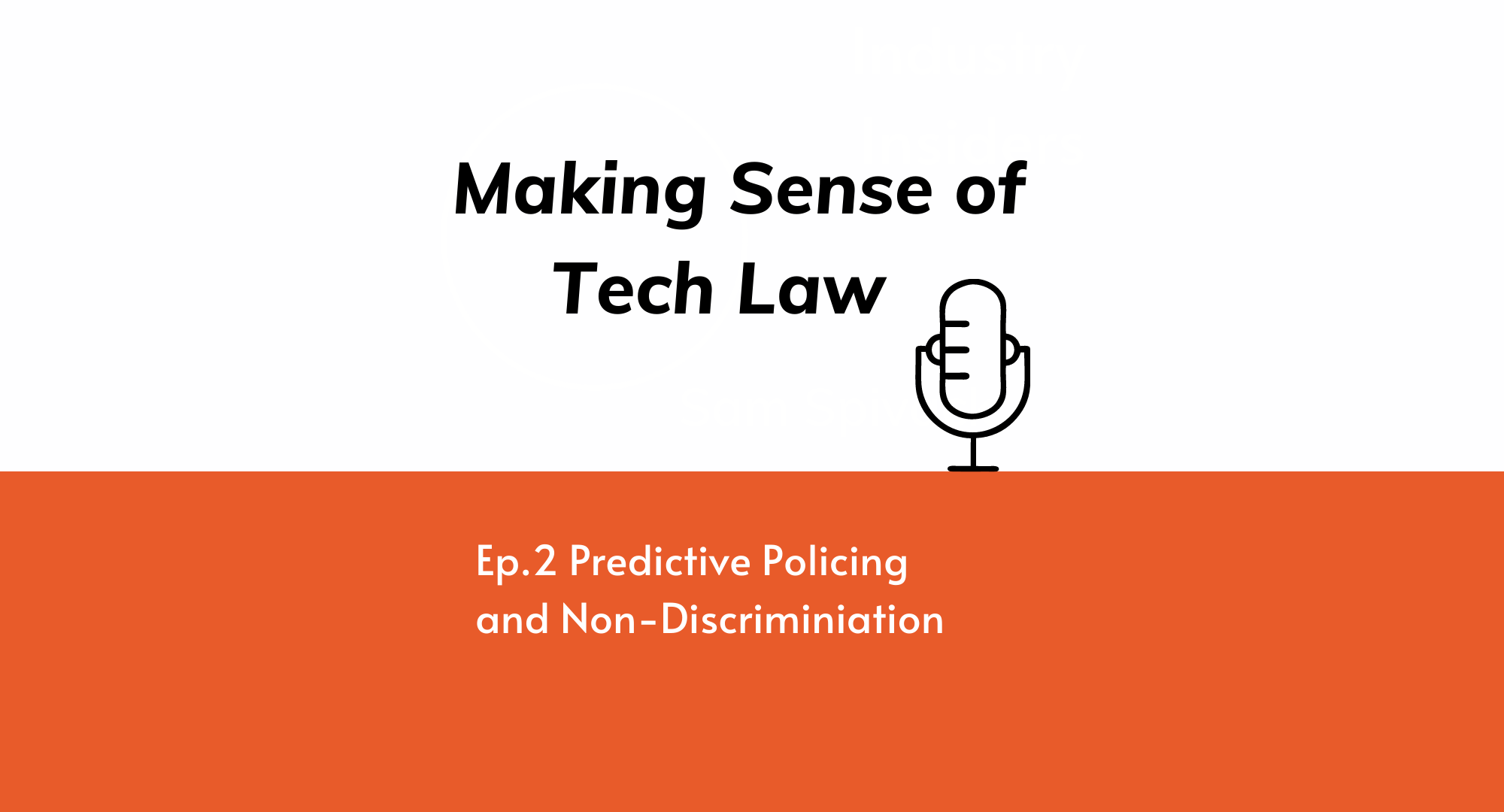 Making Sense of Tech Law Ep.2 Predictive Policing and NonDiscrimination